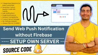 Send Single/Bulk Web Push Notifications without Firebase | Use Own Server