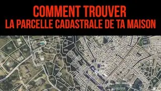 Où trouver la parcelle cadastrale de ta maison?