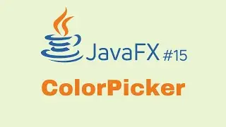 JavaFX and Scene Builder Beginner Course - IntelliJ #15: ColorPicker