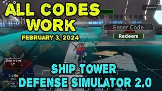 *All Codes Work* Ship Tower Defense Simulator 2 0, February 3, 2024 | How to rendeem the Codes