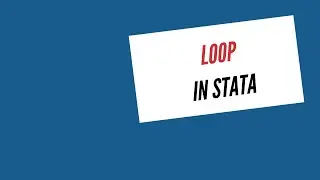 Basics of Loop in Stata | forvalues loop | foreach loop