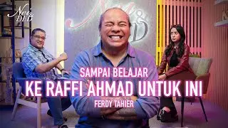 FERDY TAHIER SAMPAI BELAJAR KE RAFFI AHMAD Demi Bisa Catch Up dengan Gen Z | Nei & Ded