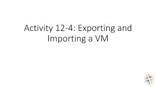 Activity 12 4 Exporting and Importing a VM