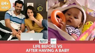 FilterCopy | Life: Before Vs. After Having A Baby | Ft. Anuj Sachdeva and Kashmira Irani