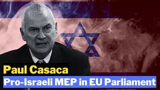 Paul Casaca: Pro-Israeli MEP in EU Parliament #PaulCasaca #Israeli #EUParliament