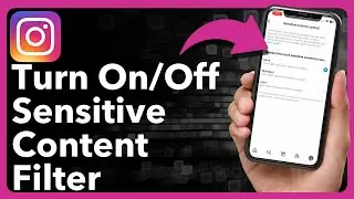 How To Turn On Or Off Sensitive Content Filter On Instagram