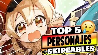 LOS 5 PERSONAJES MAS SKIPEABLES DE GENSHIN IMPACT | Personajes ★★★★★ | Genshin Impact Español