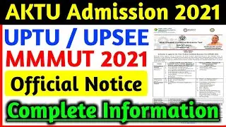 UPTU 2021 || AKTU 2021 || MMMUT 2021 || UPSEE 2021 || UPCET 2021 || UPTU Entrance Exam 2021