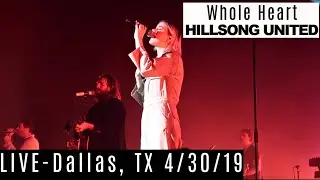 Whole Heart LIVE HD - Hillsong United | Dallas 4/30/2019