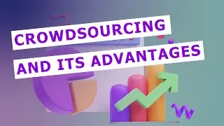 Crowdsourcing and crowdsourcing advantages