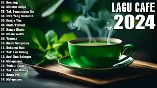 LAGU CAFE POPULER 2024  -  AKUSTIK CAFE SANTAI 2024 Full Album  -  AKUSTIK LAGU INDONESIA 2024 #64