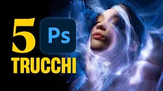 5 Trucchi che NON CONOSCI in Photoshop!