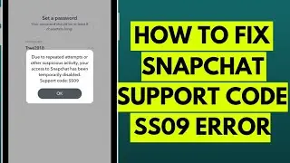 How to Fix Snapchat Support Code SS09 Error (2023)?