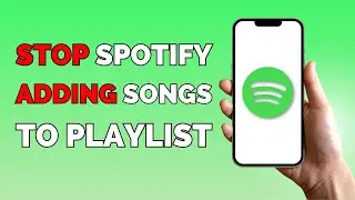 How To Stop Spotify Adding Songs To Your Playlist In 54 Seconds!