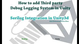 Integrating Serilog into Unity3D for Advanced Debugging