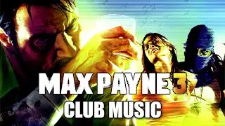 Max Payne 3 Club Music | Trouble in Brazil (Mix Tape) by Trouble & Bass