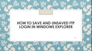 How to save and unsaved FTP login in windows explorer
