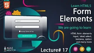 HTML 5 Form Elements | Basic to Advanced Course | Lecture # 17