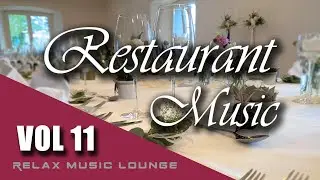 Restaurant Music VOL.11 - Coffee Shop Background Music for Cafe, Bar, Restaurant and Lounge