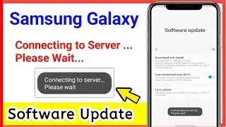 connecting to server please wait software update in Samsung // Samsung software update problem