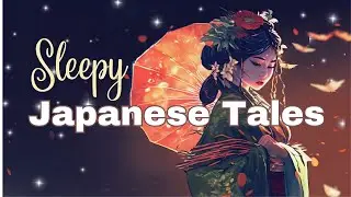 Mystical Japanese Tales for Sleepy Adults / 3 HRS Continuous Storytelling / Relaxing Sleep Stories