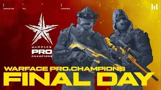 Турнир Warface PRO.Champions. Final day