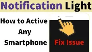 Notification Light not work Problem fix any Android Mobile