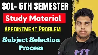 SOL 5th Semester Study Material Appointment Problem & Subjects Selection Process Explain in Details