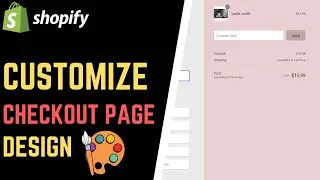 How to Customize Design & Style of a Shopify Checkout Page