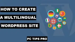 How to Create a Multilingual WordPress Website | Translate Your Website into Multiple Language