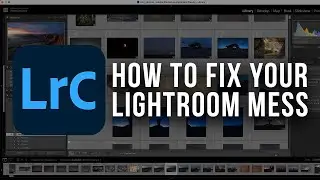 How to Fix Your Lightroom Catalog MESS!