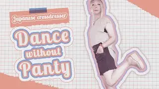 Japanese Crossdresser dancing after throwing her panty - HA720
