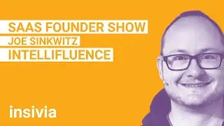 SaaS Founder Interview: Joe Sinkwitz @ Intellifluence
