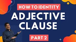 Adjective Clause | How to Identify Adjective Clause |Types of Adjective Clause | Examples | Exercise