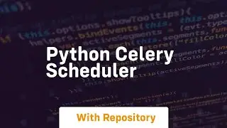 python celery scheduler