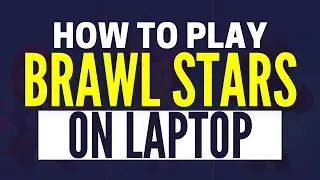 How To Play Brawl Stars On PC (2024)