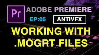 WORKING WITH ADOBE PREMIERE MOTION GRAPHICS TEMPLATES