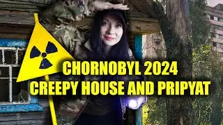 CHORNOBYL 2024 CREEPY HOUSE AND PRIPYAT