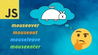 Difference between mouseover, mouseout, mouseleave and mouseenter