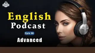 English Learning Podcast Conversation | English Podcast For Advanced | Episode 06