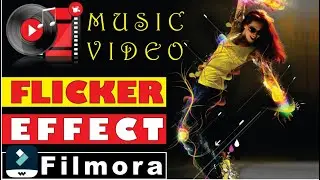 How to Create Music Video Flicker Effect in Filmora X,9,8