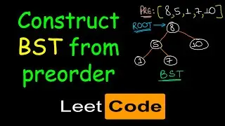 Construct binary search tree from preorder traversal | Leetcode #1008