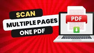 How to Scan Multiple Pages Into One PDF in 2024