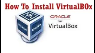 How to Install VirtualBox on Windows 10
