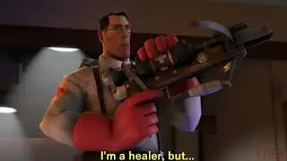 (TF2 SFM) I'm a healer, but...