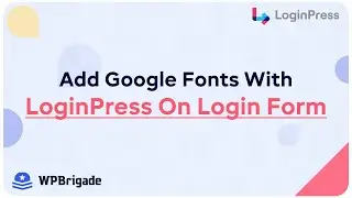 How To Add Google Fonts With LoginPress On Login Form - LoginPress