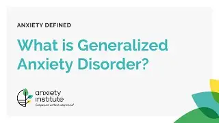 What is a Generalized Anxiety Disorder and how is it treated?