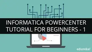 Informatica Tutorial For Beginners Part 1 | Informatica PowerCenter Training | Informatica | Edureka