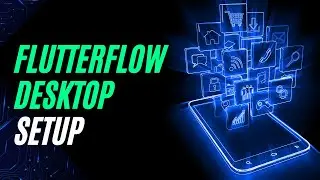 FlutterFlow Desktop setup