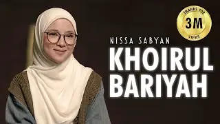 KHOIRUL BARIYAH ( SHOLAWAT ) - NISSA SABYAN